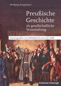 Produktbild: Preu&szlig;ische Geschichte als gesellschaftliche Veranstaltung
