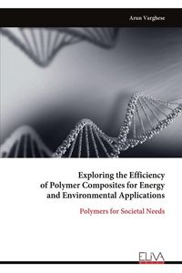Produktbild: Exploring the Efficiency of Polymer Composites for Energy and Environmental Applications