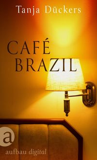Bild vom Artikel Café Brazil vom Autor Tanja Dückers