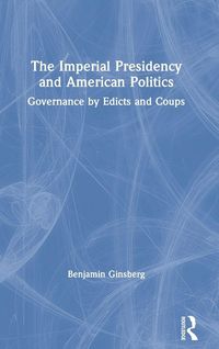 Produktbild: The Imperial Presidency and American Politics