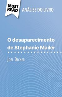 Produktbild: O desaparecimento de Stephanie Mailer de Jo&euml;l Dicker (An&aacute;lise do livro)