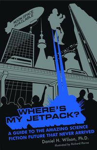 Bild vom Artikel Where's My Jetpack? vom Autor Daniel H. Wilson