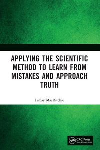 Produktbild: Applying the Scientific Method to Learn from Mistakes and Approach Truth