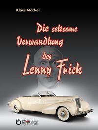 Bild vom Artikel Die seltsame Verwandlung des Lenny Frick vom Autor Klaus Möckel
