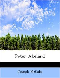 Produktbild: McCabe, J: Peter Ab&eacute;lard