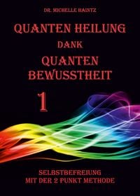 Produktbild: Quanten Heilung dank Quanten Bewusstheit 1
