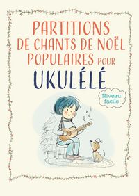Produktbild: Partitions de chants de No&euml;l populaires pour ukul&eacute;l&eacute;