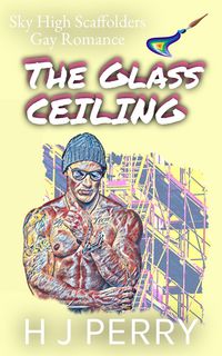 Produktbild: The Glass Ceiling (Sky High Scaffolders, #6)