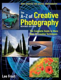 Produktbild: The A-Z of Creative Photography (New revised edition)
