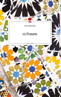 Produktbild: 12 Frauen. Life is a Story - story.one