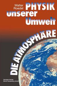 Produktbild: Physik unserer Umwelt: Die Atmosph&auml;re