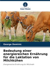 Produktbild: Bedeutung einer energiereichen Ern&auml;hrung f&uuml;r die Laktation von Milchk&uuml;hen