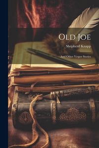 Produktbild: Old Joe: And Other Vesper Stories