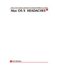 Produktbild: Mac Osx Headaches: How to Fix Common (and Not So Common) Problems in a Hurry