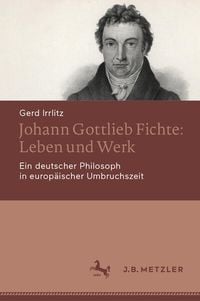 Produktbild: Johann Gottlieb Fichte: Leben und Werk