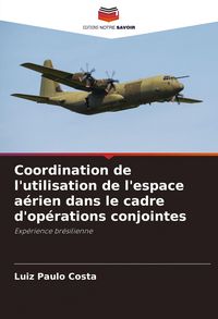 Produktbild: Coordination de l'utilisation de l'espace a&eacute;rien dans le cadre d'op&eacute;rations conjointes
