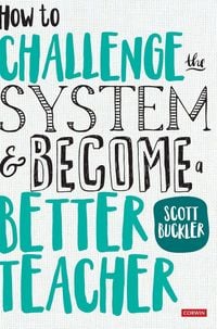 Produktbild: How to Challenge the System and Become a Better Teacher