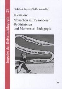 Produktbild: Inklusion: Menschen mit besonderen Bed&uuml;rfnissen und Montessori-P&auml;dagogik