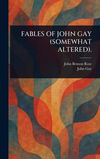 Produktbild: Fables of John Gay (Somewhat Altered).