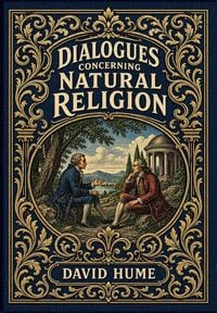 Produktbild: Dialogues Concerning Natural Religion (Golden Monarch Collector's Edition) (Case Laminate Hardcover with Jacket)