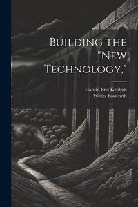Produktbild: Building the "New Technology,"