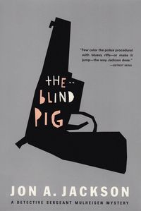 Bild vom Artikel The Blind Pig: Detective Sergeant Mulheisen Mysteries vom Autor Jon A. Jackson