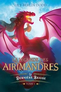 Produktbild: La l&eacute;gende des airimandres - tome 1 - La derni&egrave;re braise