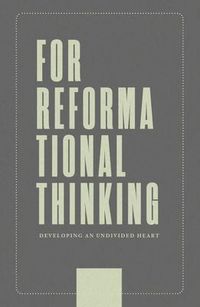 Produktbild: For Reformational Thinking: Developing an Undivided Heart