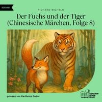 Produktbild: Der Fuchs und der Tiger (Chinesische M&auml;rchen, Folge 8)