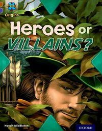 Produktbild: Project X Origins: Brown Book Band, Oxford Level 11: Heroes and Villains: Heroes or Villains?