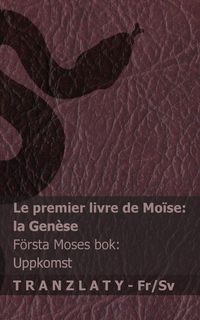 Produktbild: La Bible / Bibeln - Le premier livre de Mo&iuml;se (la Gen&egrave;se) / F&ouml;rsta Moses bok (Uppkomst)