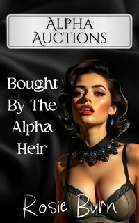 Produktbild: Bought by the Alpha Heir (Alpha Auctions)