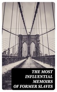 Produktbild: The Most Influential Memoirs Of Former Slaves
