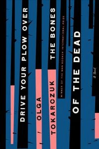 Bild vom Artikel Drive Your Plow Over the Bones of the Dead vom Autor Olga Tokarczuk