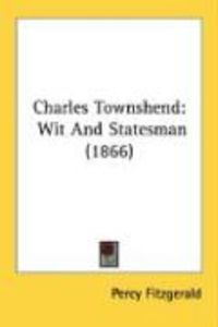 Produktbild: Charles Townshend: Wit and Statesman (1866)