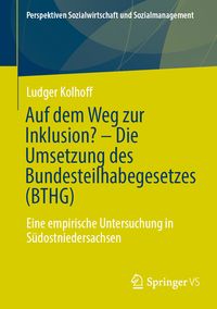 Produktbild: Auf dem Weg zur Inklusion? - Die Umsetzung des Bundesteilhabegesetzes (BTHG)