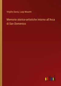 Produktbild: Memorie storico-artistiche intorno all'Arca di San Domenico