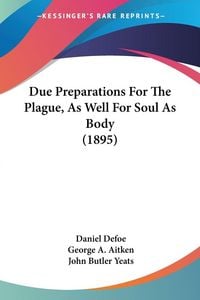 Produktbild: Due Preparations For The Plague, As Well For Soul As Body (1895)