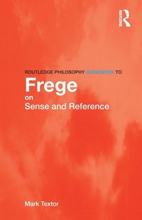 Produktbild: Routledge Philosophy GuideBook to Frege on Sense and Reference