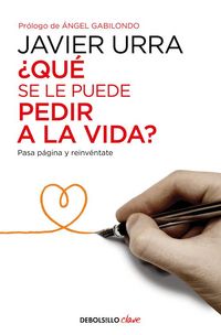Produktbild: &iquest;Qu&eacute; se le puede pedir a la vida? : pasa p&aacute;gina y reinv&eacute;ntate