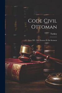 Produktbild: Code Civil Ottoman: Livre XV: Des Preuves Et Du Serment