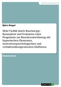 Produktbild: Mehr Vielfalt durch Rauchstopp - Konzeption und Evaluation eines Programms zur Raucherentw&ouml;hnung mit hypnotischen Elementen, motivationspsychologische