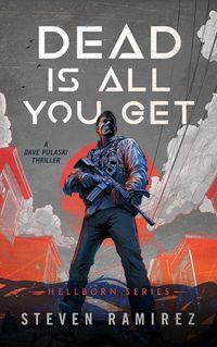 Produktbild: Dead Is All You Get: A Dave Pulaski Thriller (Hellborn Series, #2)