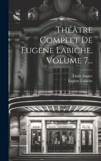 Produktbild: Th&eacute;&acirc;tre Complet De Eugene Labiche, Volume 7...