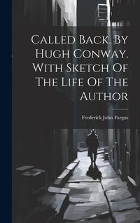 Produktbild: Called Back. By Hugh Conway. With Sketch Of The Life Of The Author