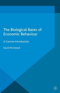 Produktbild: The Biological Bases of Economic Behaviour