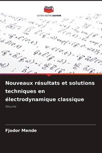 Produktbild: Nouveaux r&eacute;sultats et solutions techniques en &eacute;lectrodynamique classique