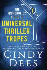 Produktbild: The Tropoholic's Guide to Universal Thriller Tropes