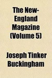 Produktbild: The New-England Magazine (Volume 5)