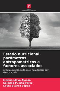 Produktbild: Estado nutricional, par&acirc;metros antropom&eacute;tricos e factores associados
